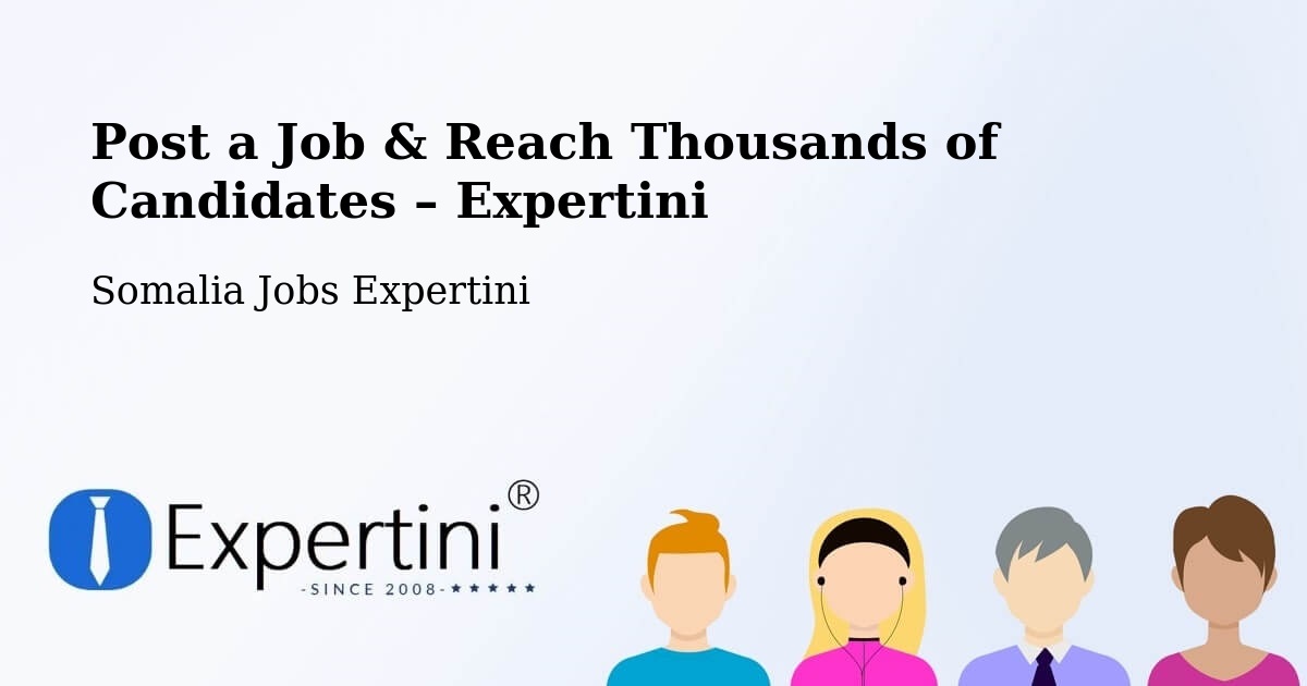 Post a Job in Buurhakaba – Hire the Right Talent - Buurhakaba, Somalia Jobs Expertini